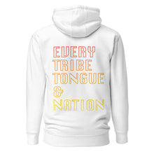 Load image into Gallery viewer, Every Tribe Tongue and Nation Hoodie